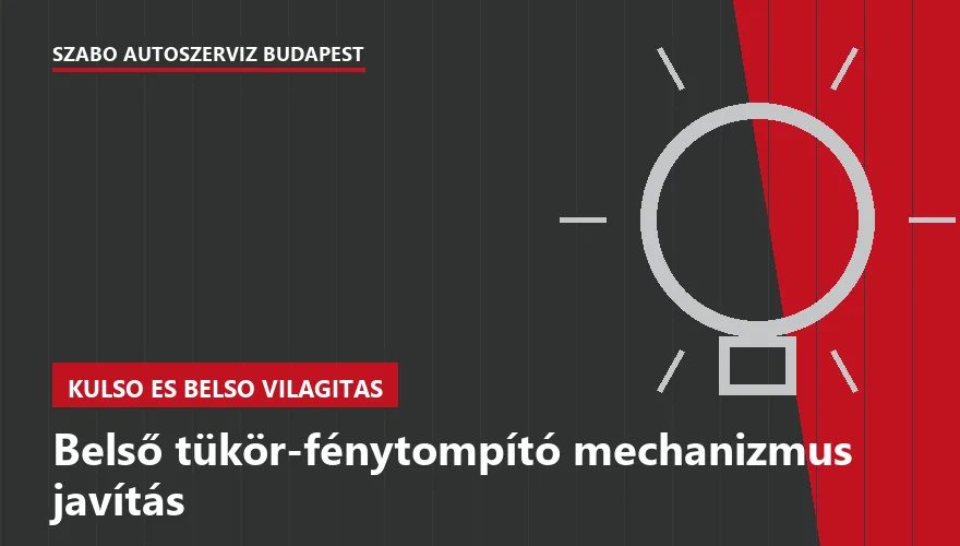 Belső tükör-fénytompító mechanizmus javítás a Szabó Autószervíz Budapest szervizében