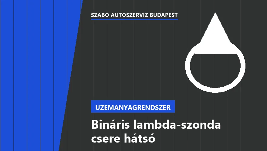 Bináris lambda-szonda csere hátsó - autószerviz Budapest, Szabó Autószervíz műhely