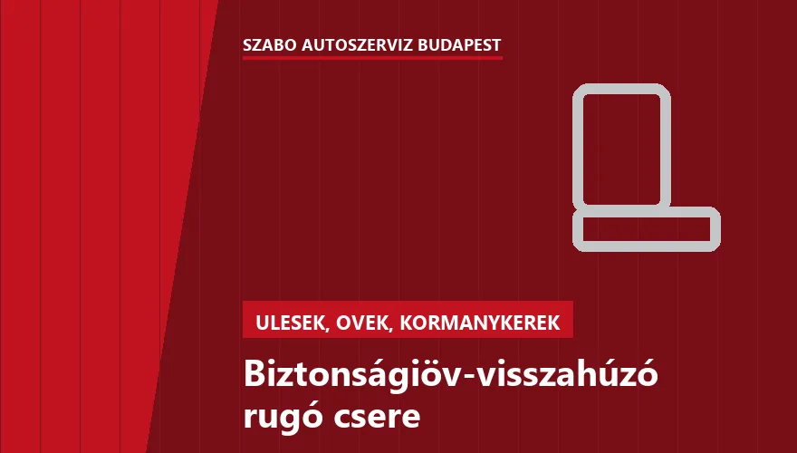 Biztonságiöv-visszahúzó rugó csere - autószerviz Budapest, Szabó Autószervíz műhely