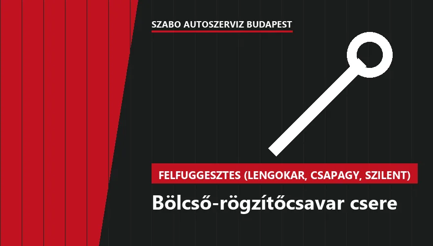 Bölcső-rögzítőcsavar csere a Szabó Autószervíz Budapest szervizében