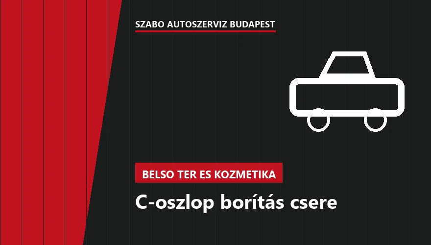 C-oszlop borítás csere - autószerviz Budapest, Szabó Autószervíz műhely