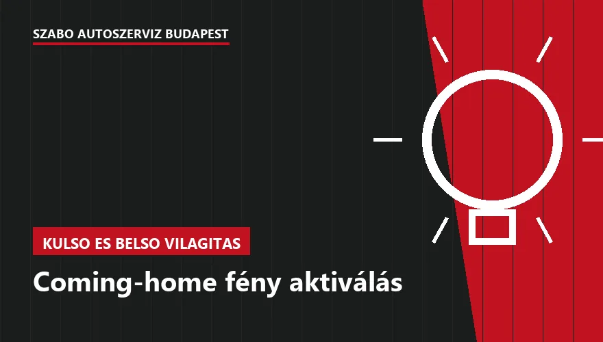 Coming-home fény aktiválás - autószerviz Budapest, Szabó Autószervíz műhely