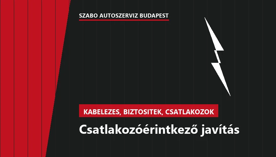 Csatlakozóérintkező javítás - autószerviz Budapest, Szabó Autószervíz műhely