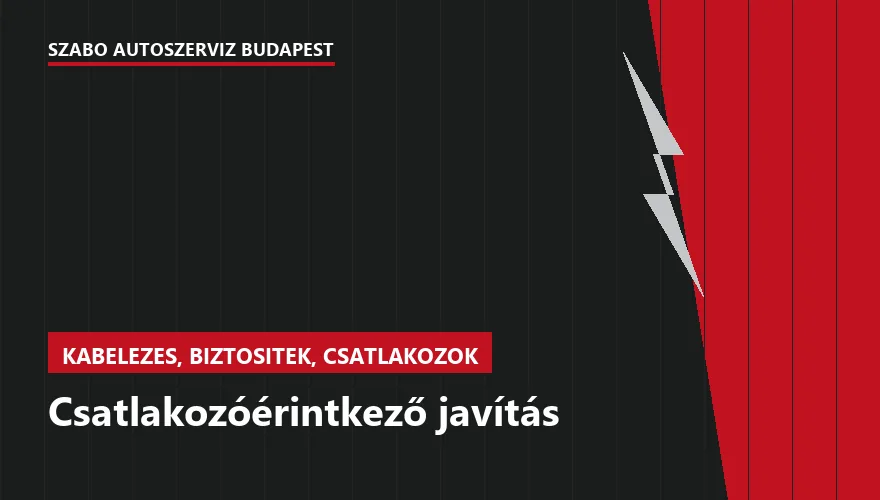 Csatlakozóérintkező javítás a Szabó Autószervíz Budapest szervizében