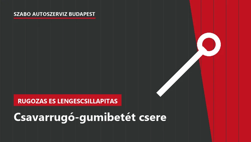 Csavarrugó-gumibetét csere - autószerviz Budapest, Szabó Autószervíz műhely