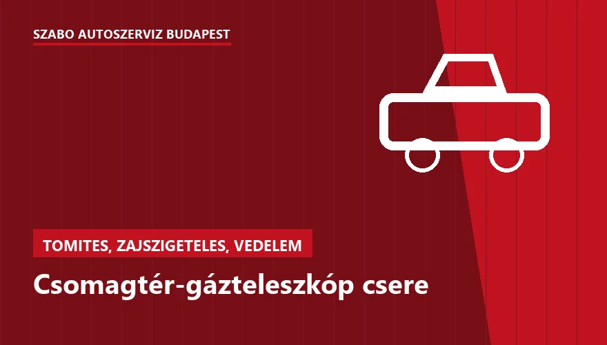 Csomagtér-gázteleszkóp csere - autószerviz Budapest, Szabó Autószervíz műhely