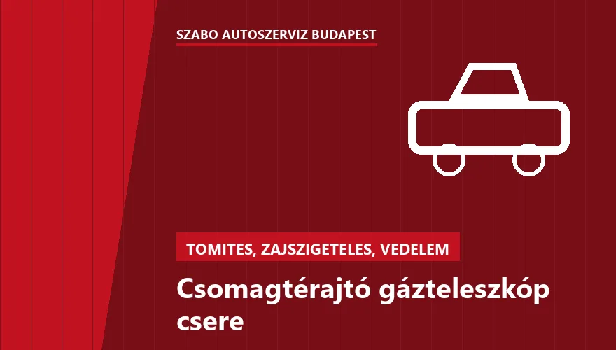 Csomagtérajtó gázteleszkóp csere - autószerviz Budapest, Szabó Autószervíz műhely