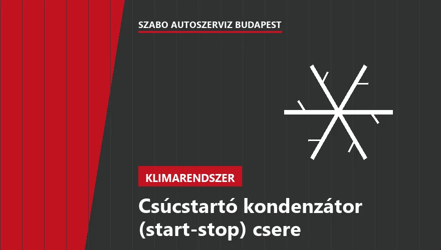 Csúcstartó kondenzátor (start-stop) csere a Szabó Autószervíz Budapest szervizében
