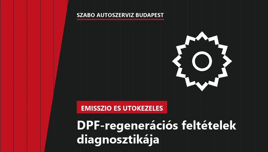 DPF-regenerációs feltételek diagnosztikája - autószerviz Budapest, Szabó Autószervíz műhely