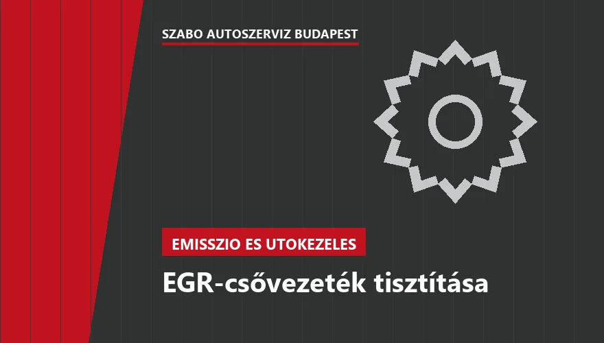 EGR-csővezeték tisztítása - autószerviz Budapest, Szabó Autószervíz műhely
