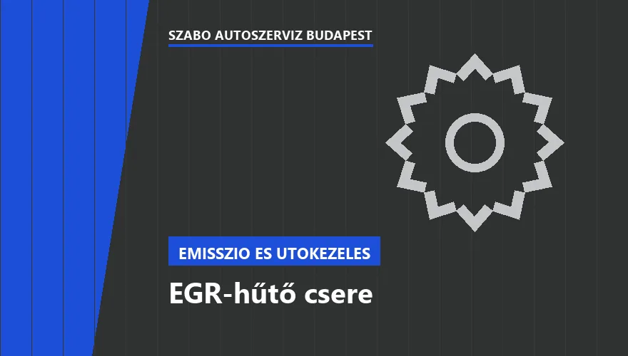 EGR-hűtő csere a Szabó Autószervíz Budapest szervizében