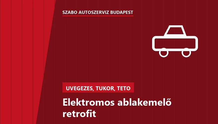 Elektromos ablakemelő retrofit a Szabó Autószervíz Budapest szervizében