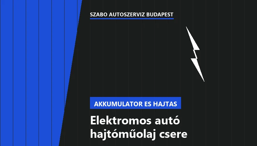 Elektromos autó hajtóműolaj csere a Szabó Autószervíz Budapest szervizében