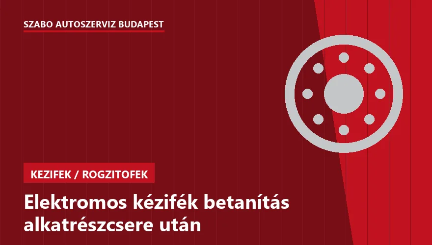 Elektromos kézifék betanítás alkatrészcsere után - autószerviz Budapest, Szabó Autószervíz műhely