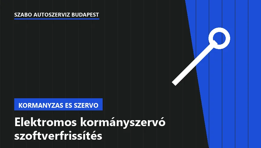 Elektromos kormányszervó szoftverfrissítés - autószerviz Budapest, Szabó Autószervíz műhely