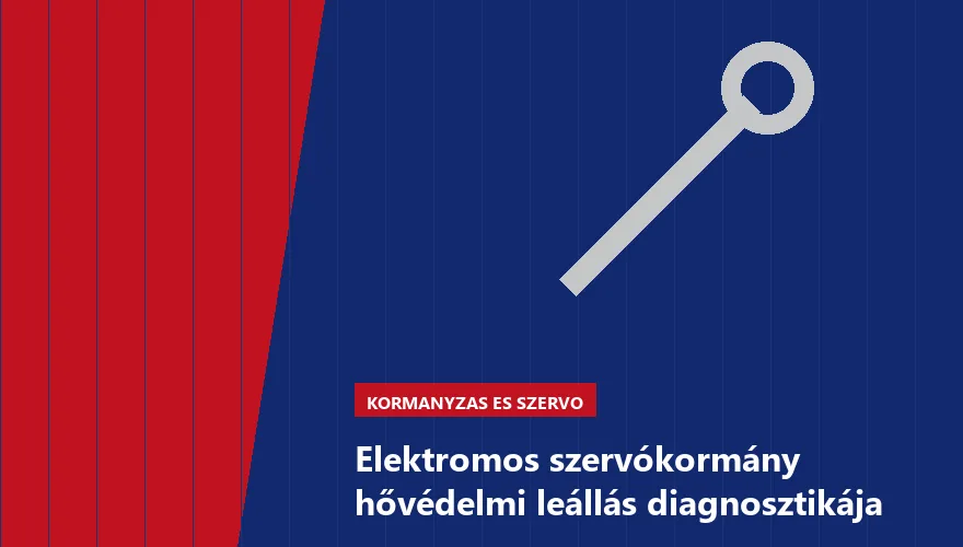 Elektromos szervókormány hővédelmi leállás diagnosztikája a Szabó Autószervíz Budapest szervizében