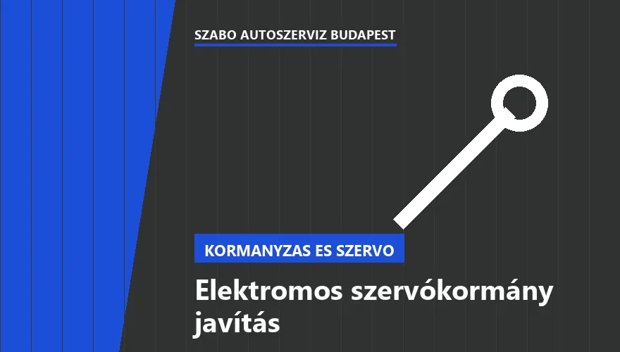 Elektromos szervókormány javítás a Szabó Autószervíz Budapest szervizében