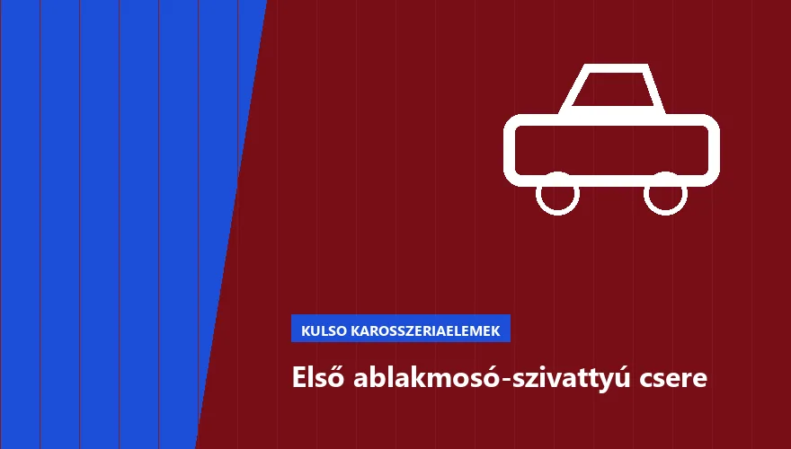 Első ablakmosó-szivattyú csere - autószerviz Budapest, Szabó Autószervíz műhely