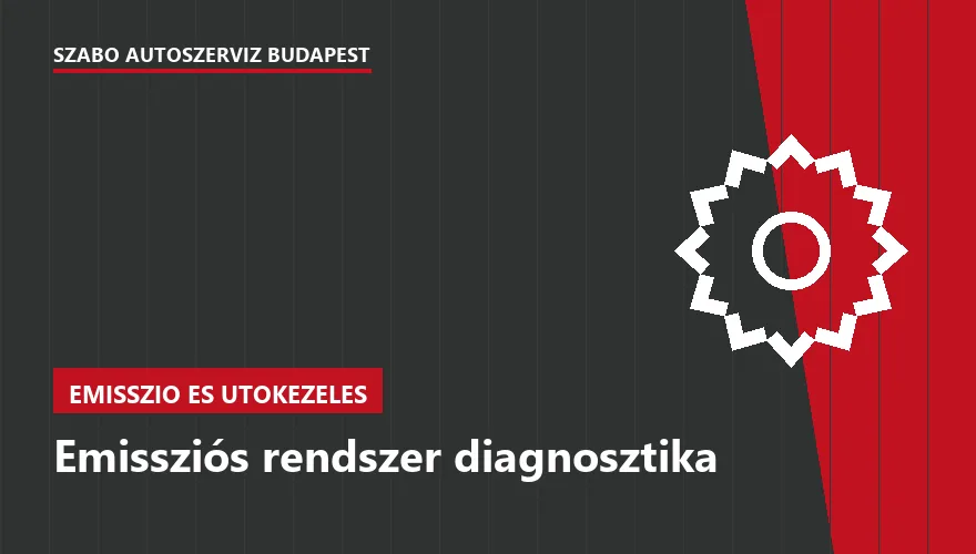 Emissziós rendszer diagnosztika - autószerviz Budapest, Szabó Autószervíz műhely