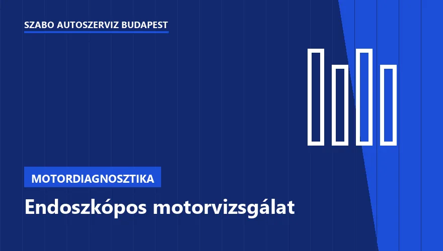 Endoszkópos motorvizsgálat a Szabó Autószervíz Budapest szervizében