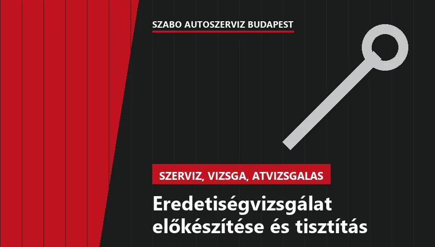 Eredetiségvizsgálat előkészítése és tisztítás - autószerviz Budapest, Szabó Autószervíz műhely