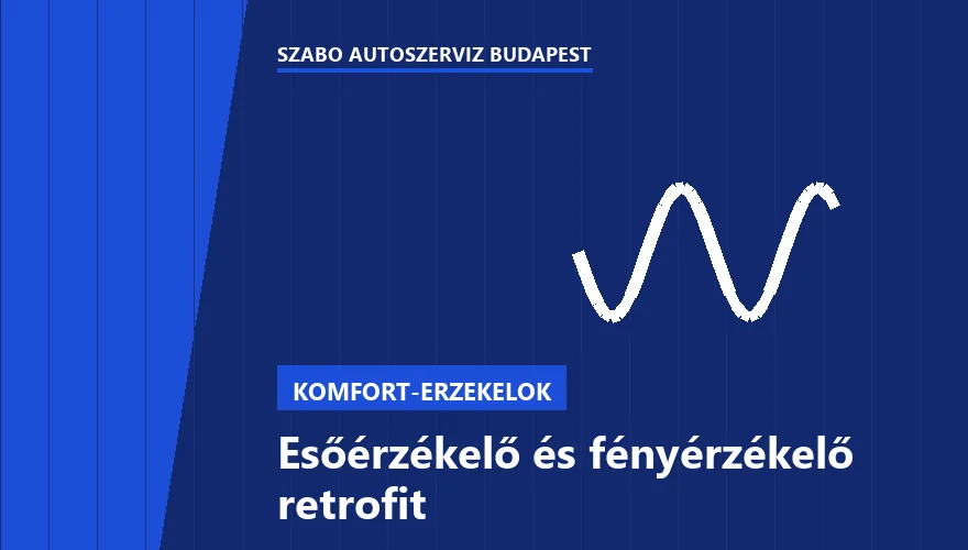 Esőérzékelő és fényérzékelő retrofit - autószerviz Budapest, Szabó Autószervíz műhely