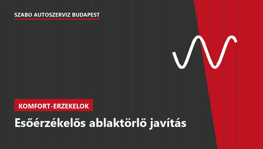 Esőérzékelős ablaktörlő javítás - autószerviz Budapest, Szabó Autószervíz műhely