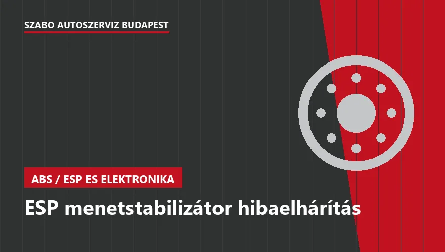 ESP menetstabilizátor hibaelhárítás - autószerviz Budapest, Szabó Autószervíz műhely
