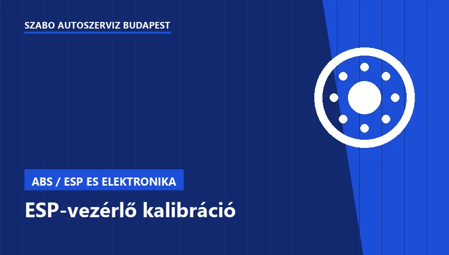ESP-vezérlő kalibráció a Szabó Autószervíz Budapest szervizében