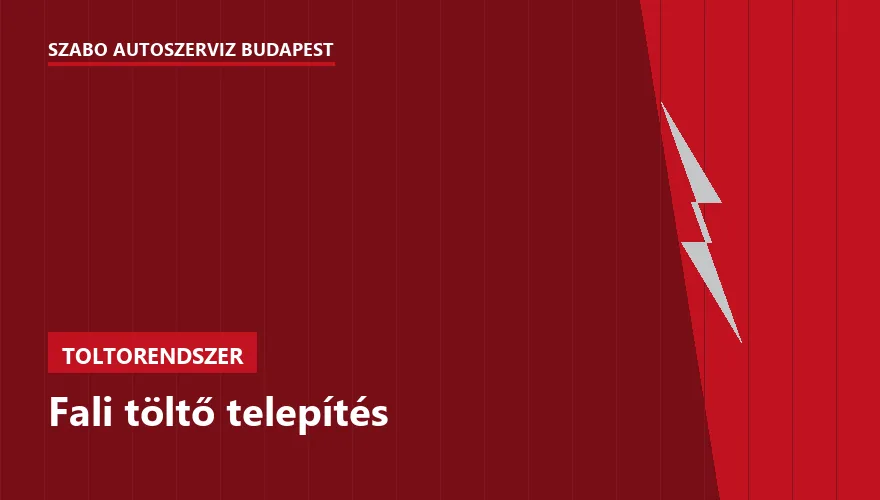 Fali töltő telepítés - autószerviz Budapest, Szabó Autószervíz műhely