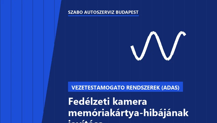 Fedélzeti kamera memóriakártya-hibájának javítása - autószerviz Budapest, Szabó Autószervíz műhely