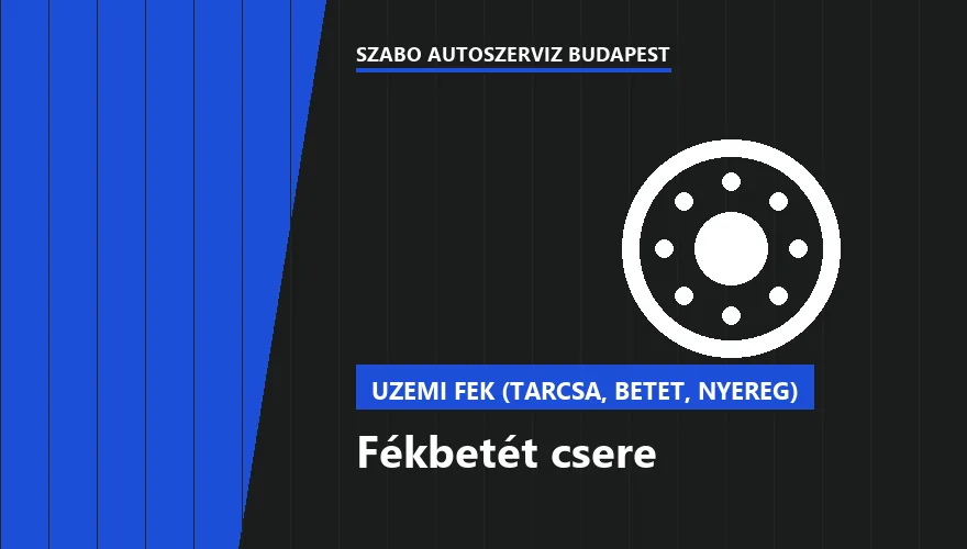 Fékbetét csere - autószerviz Budapest, Szabó Autószervíz műhely