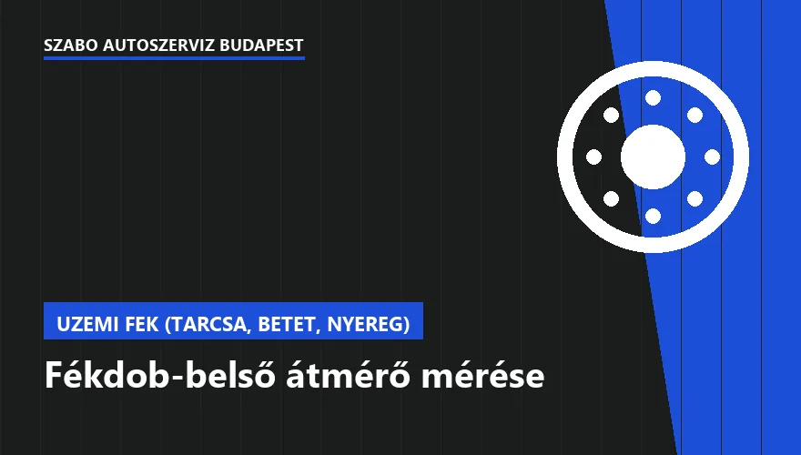 Fékdob-belső átmérő mérése - autószerviz Budapest, Szabó Autószervíz műhely