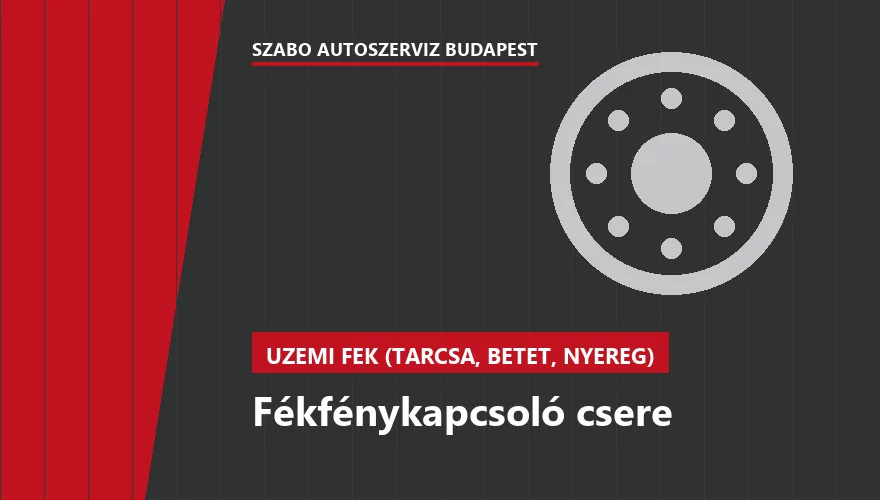 Fékfénykapcsoló csere a Szabó Autószervíz Budapest szervizében
