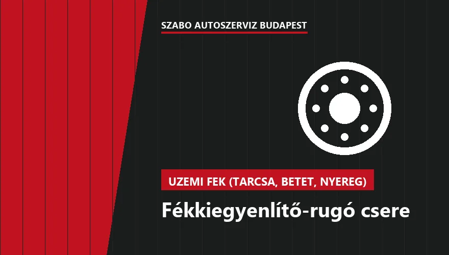 Fékkiegyenlítő-rugó csere - autószerviz Budapest, Szabó Autószervíz műhely