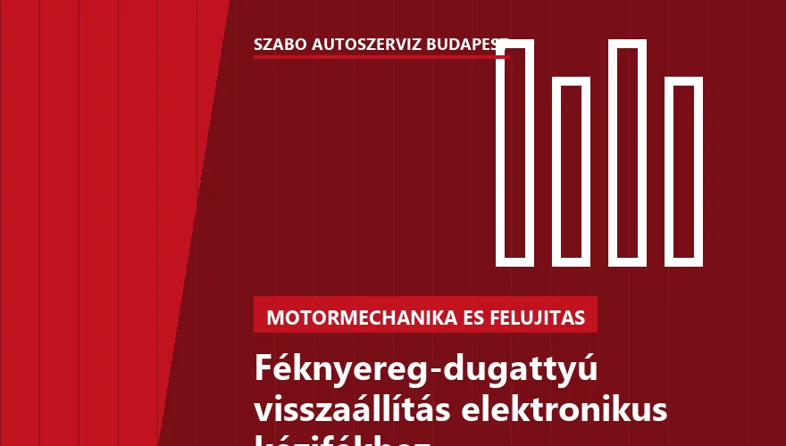 Féknyereg-dugattyú visszaállítás elektronikus kézifékhez a Szabó Autószervíz Budapest szervizében