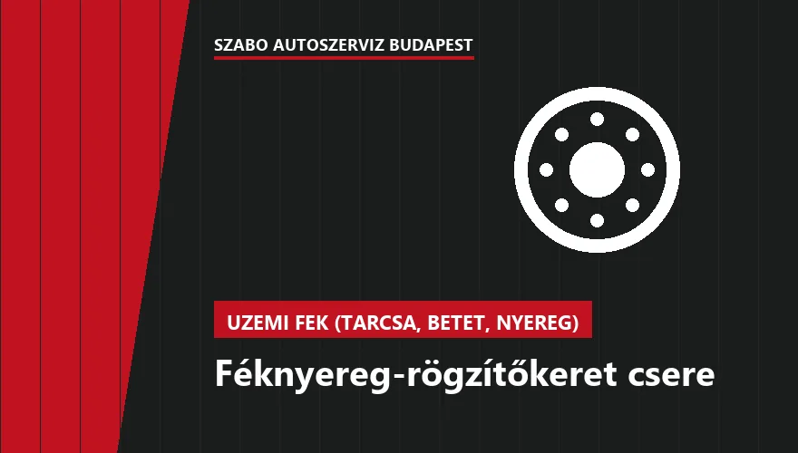 Féknyereg-rögzítőkeret csere - autószerviz Budapest, Szabó Autószervíz műhely