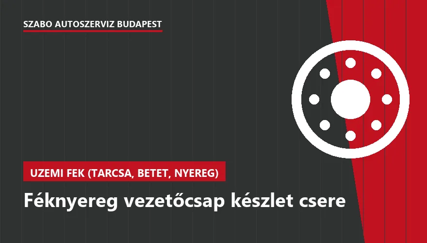 Féknyereg vezetőcsap készlet csere - autószerviz Budapest, Szabó Autószervíz műhely