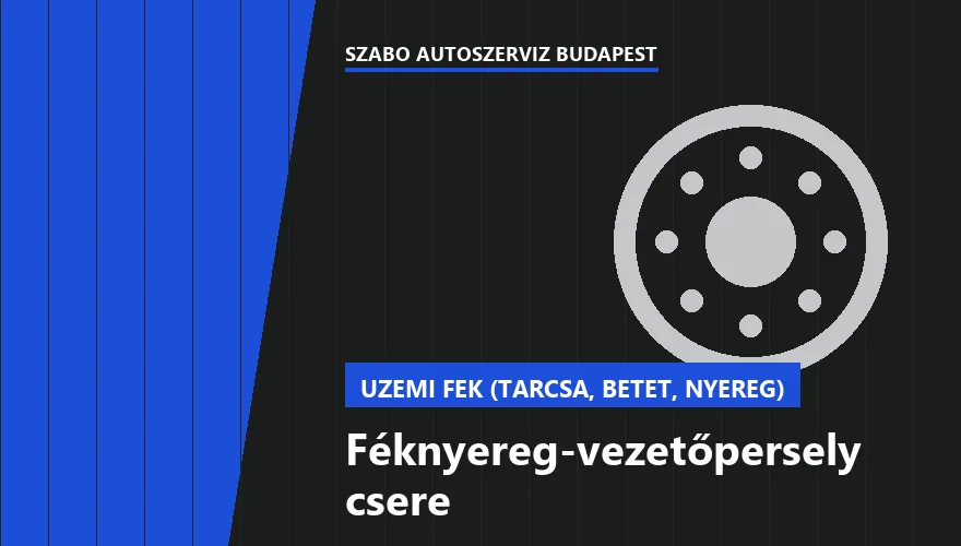 Féknyereg-vezetőpersely csere a Szabó Autószervíz Budapest szervizében
