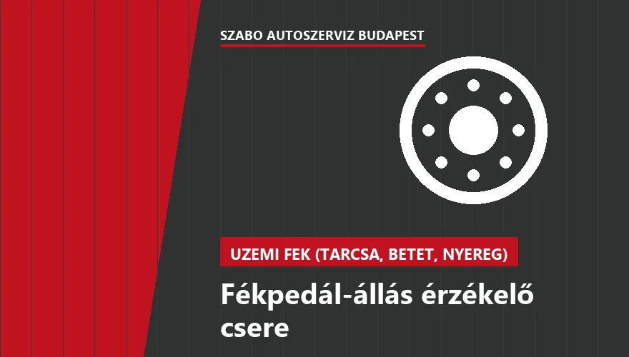 Fékpedál-állás érzékelő csere a Szabó Autószervíz Budapest szervizében