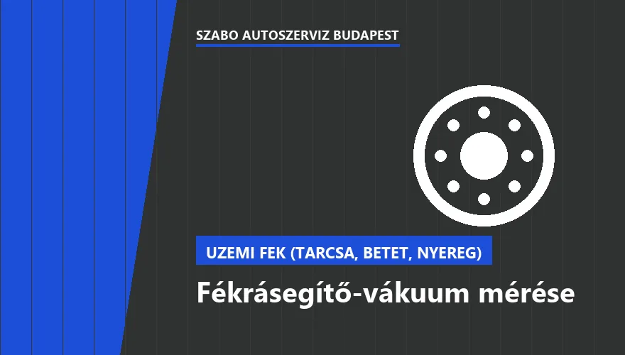 Fékrásegítő-vákuum mérése - autószerviz Budapest, Szabó Autószervíz műhely