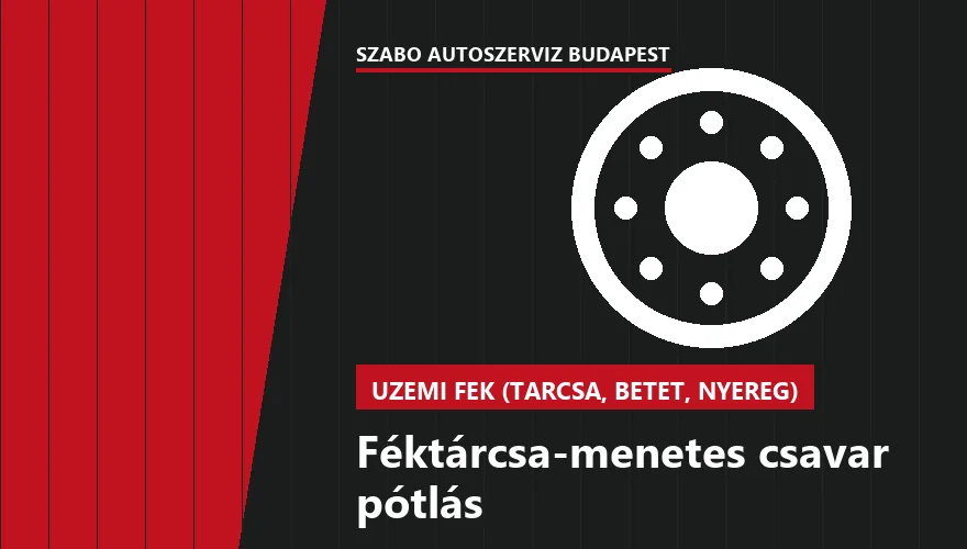 Féktárcsa-menetes csavar pótlás - autószerviz Budapest, Szabó Autószervíz műhely