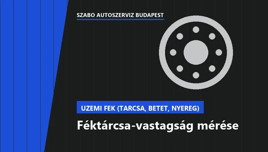 Féktárcsa-vastagság mérése a Szabó Autószervíz Budapest szervizében
