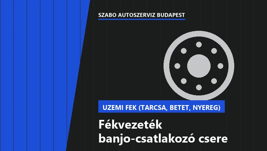 Fékvezeték banjo-csatlakozó csere a Szabó Autószervíz Budapest szervizében