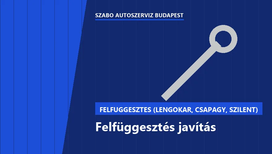 Felfüggesztés javítás a Szabó Autószervíz Budapest szervizében