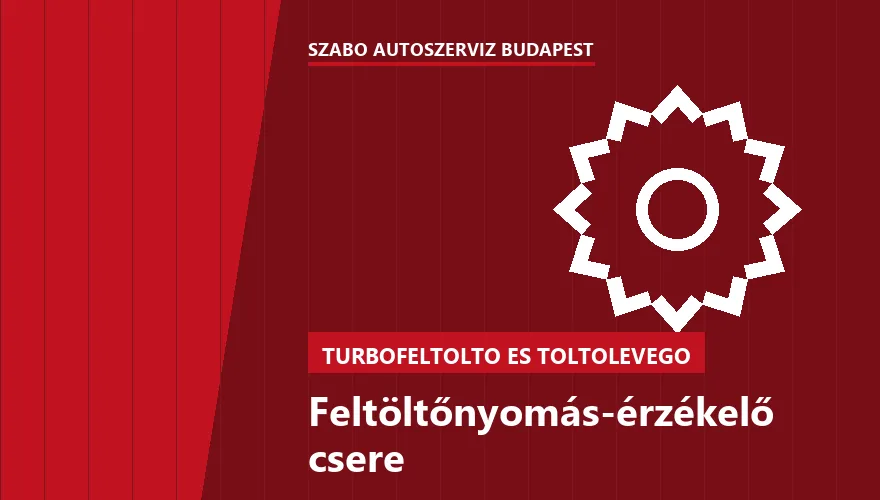 Feltöltőnyomás-érzékelő csere a Szabó Autószervíz Budapest szervizében