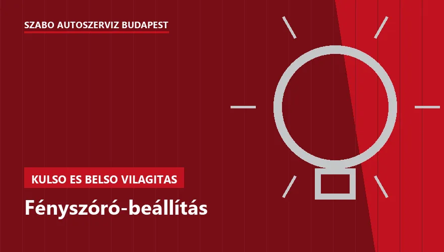 Fényszóró-beállítás - autószerviz Budapest, Szabó Autószervíz műhely