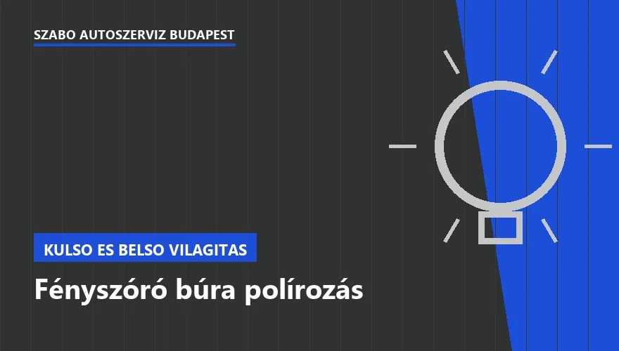 Fényszóró búra polírozás - autószerviz Budapest, Szabó Autószervíz műhely