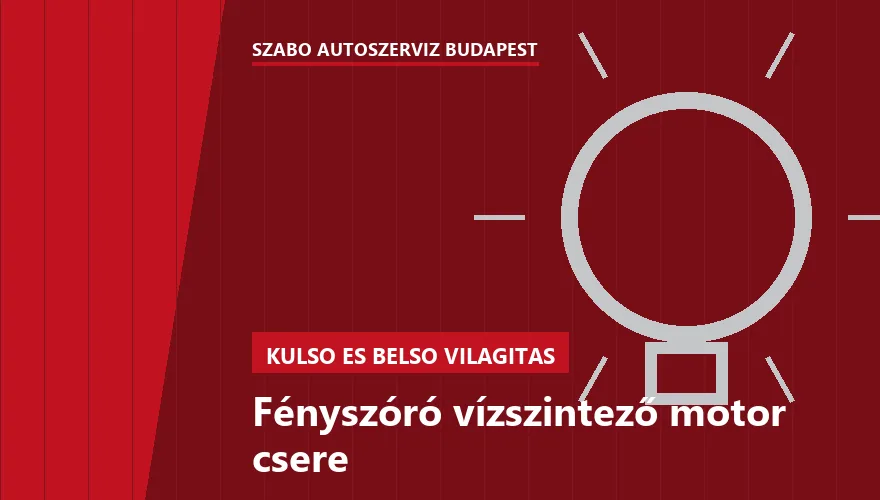 Fényszóró vízszintező motor csere - autószerviz Budapest, Szabó Autószervíz műhely