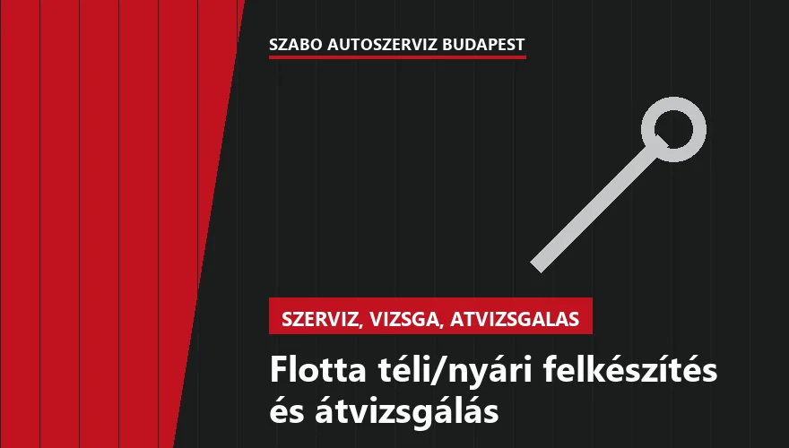 Flotta téli/nyári felkészítés és átvizsgálás a Szabó Autószervíz Budapest szervizében
